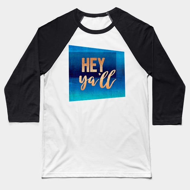 Hey Ya'll Fun Quote on Blue Baseball T-Shirt by art64